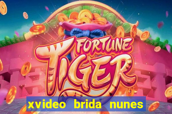 xvideo brida nunes e kid